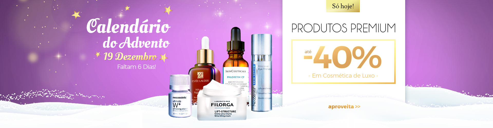 19 de Dezembro - Produtos Premium - Cosmética de Luxo até 40% de Desconto! 19 de Dezembro - Produtos Premium - Cosmética de Luxo até 40% de Desconto!